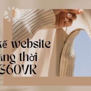 Thiết Kế Website Cửa Hàng Thời Trang 360VR