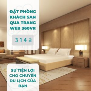 Đặt Phòng Khách Sạn Qua Trang Web 360VR: Sự Tiện Lợi Cho Chuyến Du Lịch Của Bạn