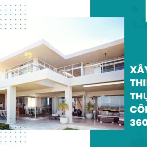 Xây Dựng Thiết Kế Biệt Thự Bằng Công Nghệ 360VR