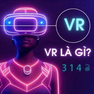 VR là gì?| Ứng dụng của VR trong mọi việc