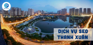 Dịch vụ SEO Thanh Xuân giá rẻ chất lượng