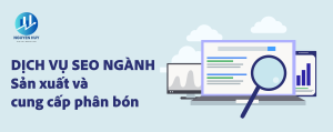 Viết bài chuẩn SEO sản xuất và cung cấp phân bón, SEO agency Digital Marketing Nguyen Huy phân bón, báo giá dịch vụ SEO phân bón, SEO website phân bón, dịch vụ SEO giá rẻ cho phân bón, SEO mạng xã hội: Facebook, Instagram, Tiktok cho phân bón, dịch vụ SEO uy tín cho phân bón, dịch vụ SEO chuyên nghiệp phân bón, dịch vụ SEO tổng thể phân bón, lên top 1 Google phân bón