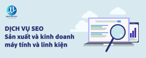 Viết bài chuẩn SEO sản xuất và kinh doanh máy tính, SEO agency Digital Marketing Nguyen Huy máy tính, báo giá dịch vụ SEO máy tính, SEO website máy tính, dịch vụ SEO giá rẻ cho máy tính, SEO mạng xã hội: Facebook, Instagram, Tiktok cho máy tính, dịch vụ SEO uy tín cho máy tính, dịch vụ SEO chuyên nghiệp máy tính, dịch vụ SEO tổng thể máy tính, lên top 1 Google máy tính