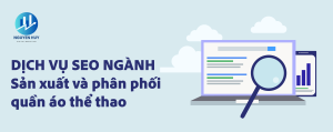 Viết bài chuẩn SEO sản xuất và phân phối quần áo thể thao, SEO agency Digital Marketing Nguyen Huy quần áo thể thao, báo giá dịch vụ SEO quần áo thể thao, SEO website quần áo thể thao, dịch vụ SEO giá rẻ cho quần áo thể thao, SEO mạng xã hội: Facebook, Instagram, Tiktok cho quần áo thể thao, dịch vụ SEO uy tín cho quần áo thể thao, dịch vụ SEO chuyên nghiệp quần áo thể thao, dịch vụ SEO tổng thể quần áo thể thao, lên top 1 Google quần áo thể thao